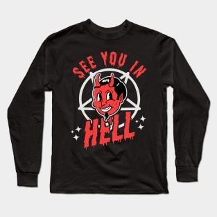 See You In Hell - Gothic Halloween Satan Long Sleeve T-Shirt